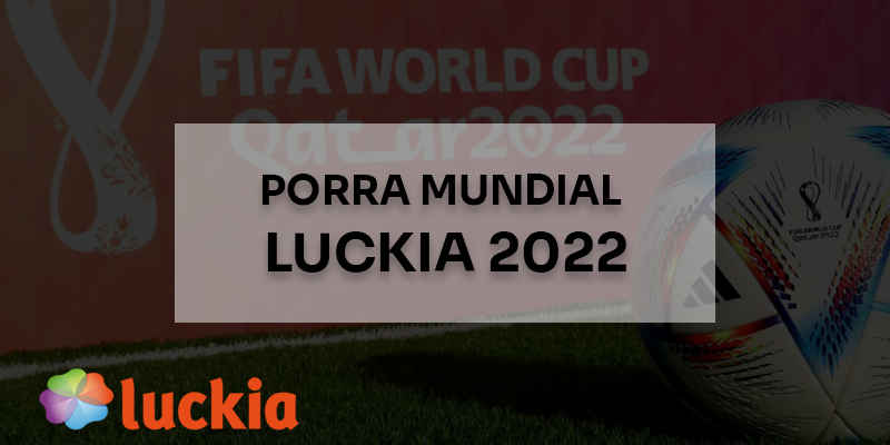 Porra Mundial Luckia 2022
